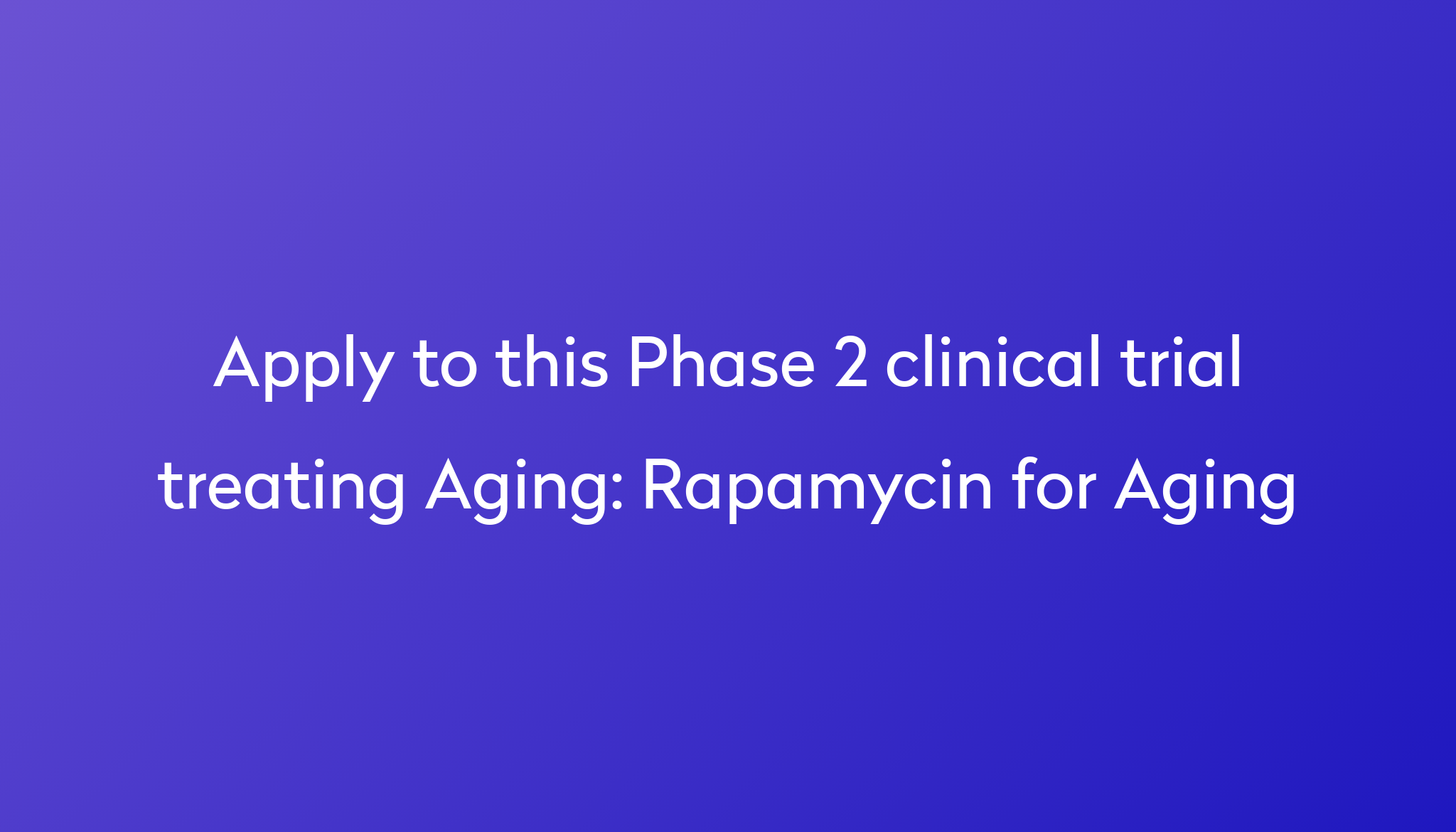 Rapamycin for Aging Clinical Trial 2024 Power